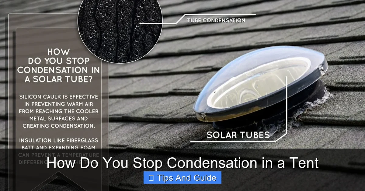 How Do You Stop Condensation in a Tent