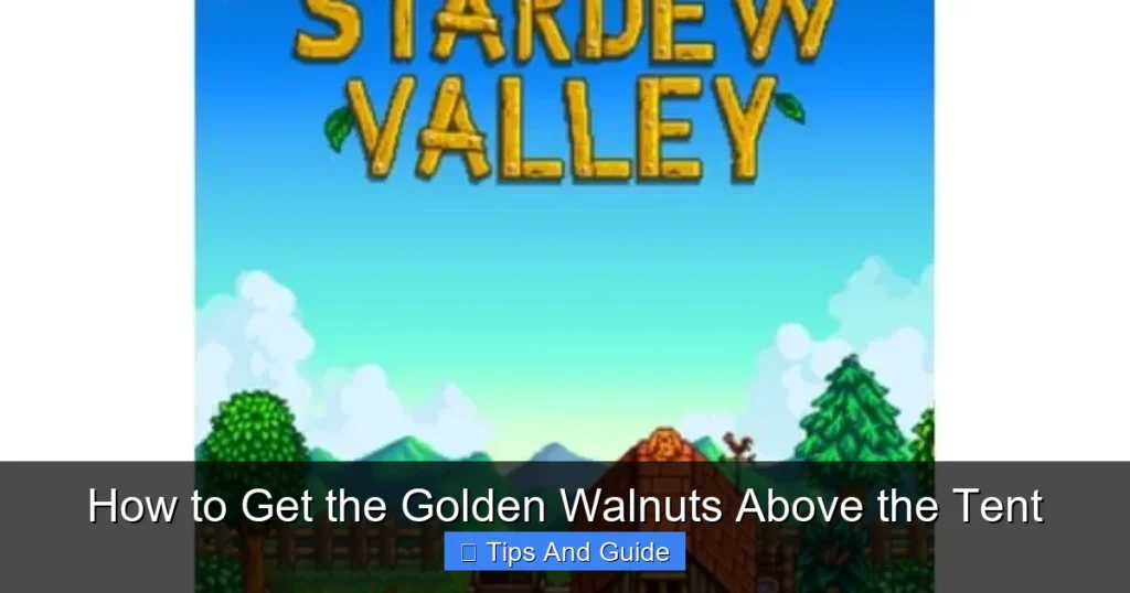 How to Get the Golden Walnuts Above the Tent