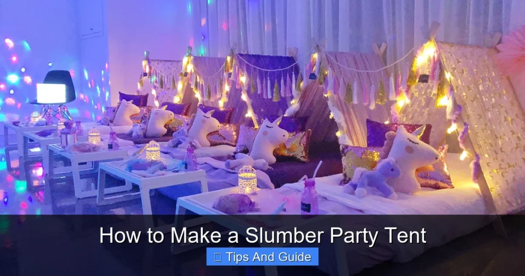 How to Make a Slumber Party Tent