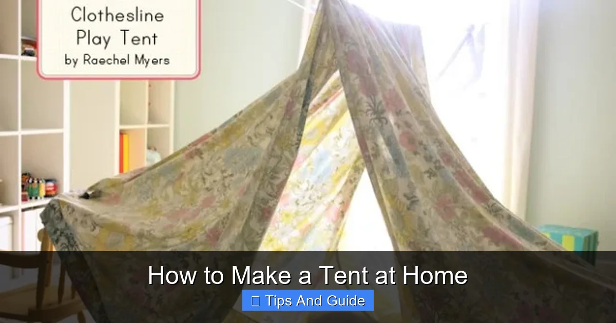 How to Make a Tent at Home