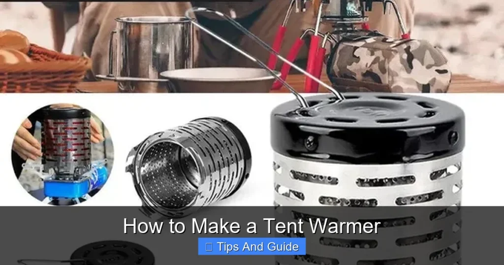 How to Make a Tent Warmer