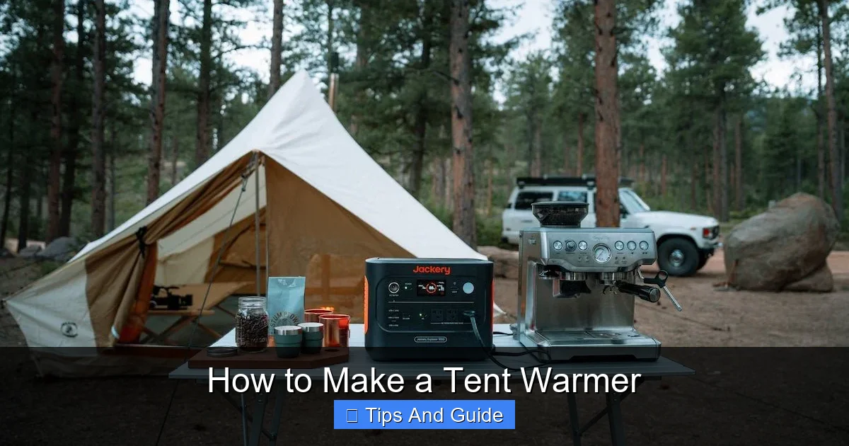 How to Make a Tent Warmer
