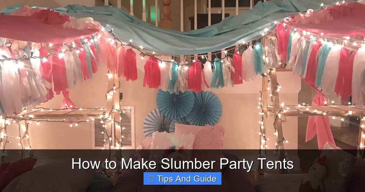 How to Make Slumber Party Tents