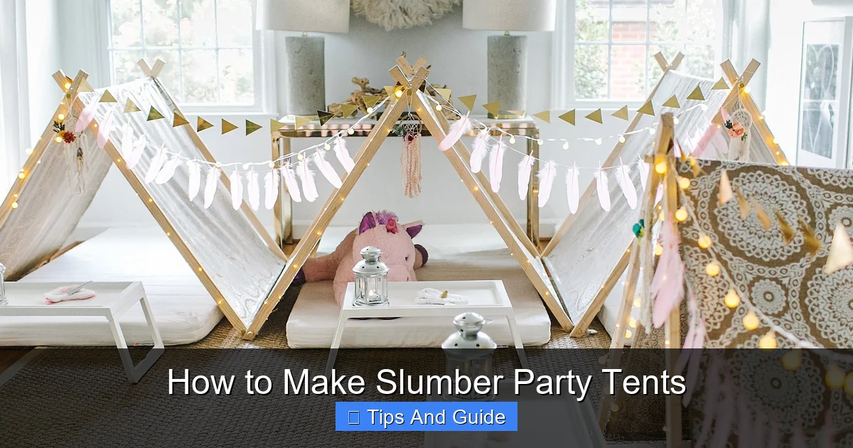 How to Make Slumber Party Tents