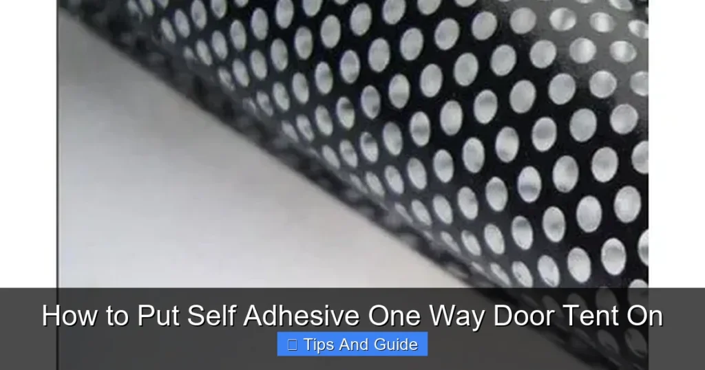 How to Put Self Adhesive One Way Door Tent On
