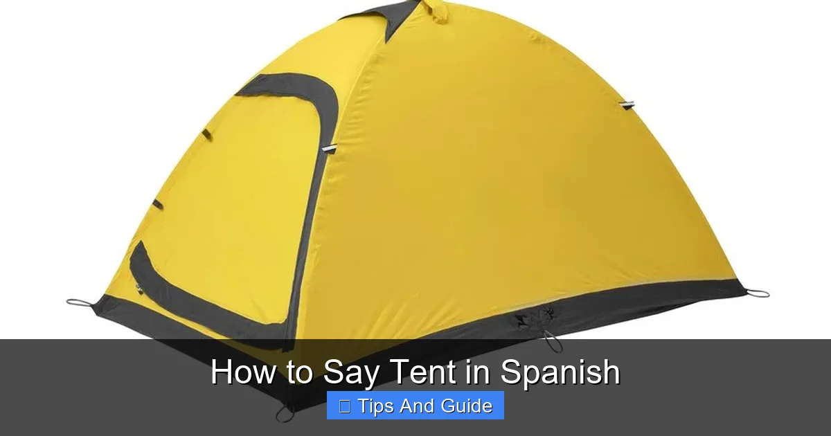 How to Say Tent in Spanish