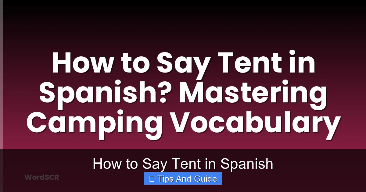 How to Say Tent in Spanish