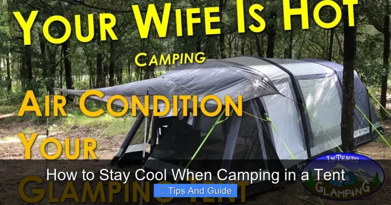 How to Stay Cool When Camping in a Tent
