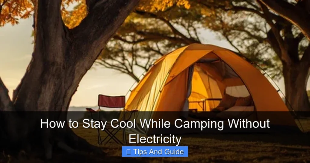 How to Stay Cool While Camping Without Electricity
