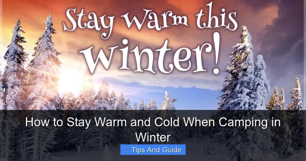 How to Stay Warm and Cold When Camping in Winter