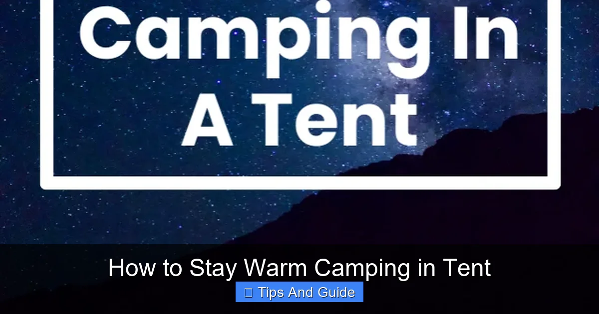 How to Stay Warm Camping in Tent