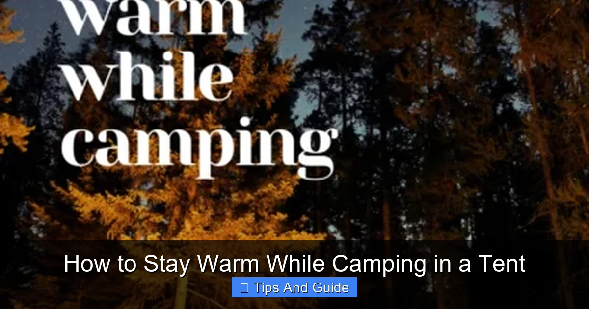 How to Stay Warm While Camping in a Tent