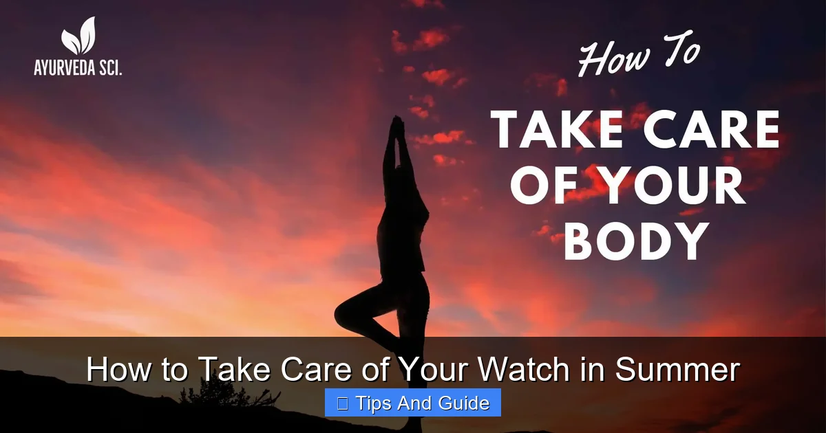 How to Take Care of Your Watch in Summer