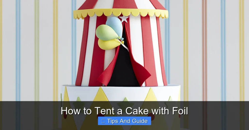 How to Tent a Cake with Foil