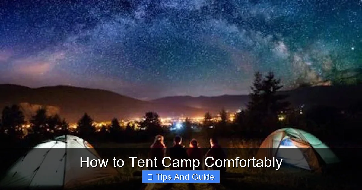How to Tent Camp Comfortably