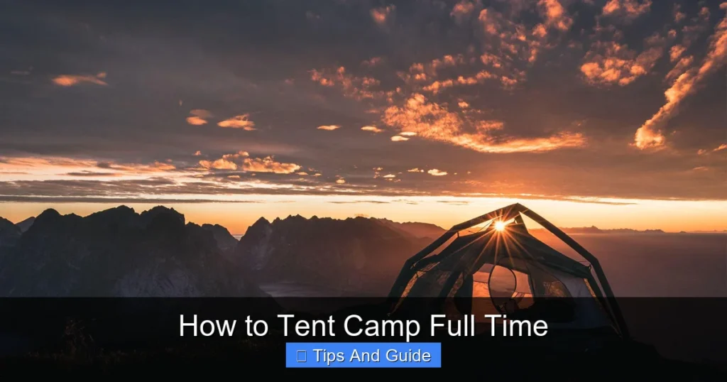How to Tent Camp Full Time
