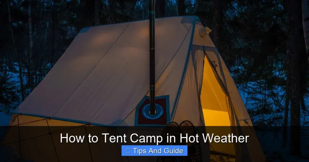 How to Tent Camp in Hot Weather How to Tent Camp in Hot Weather