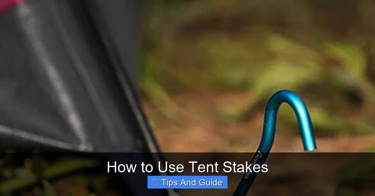 How to Use Tent Stakes