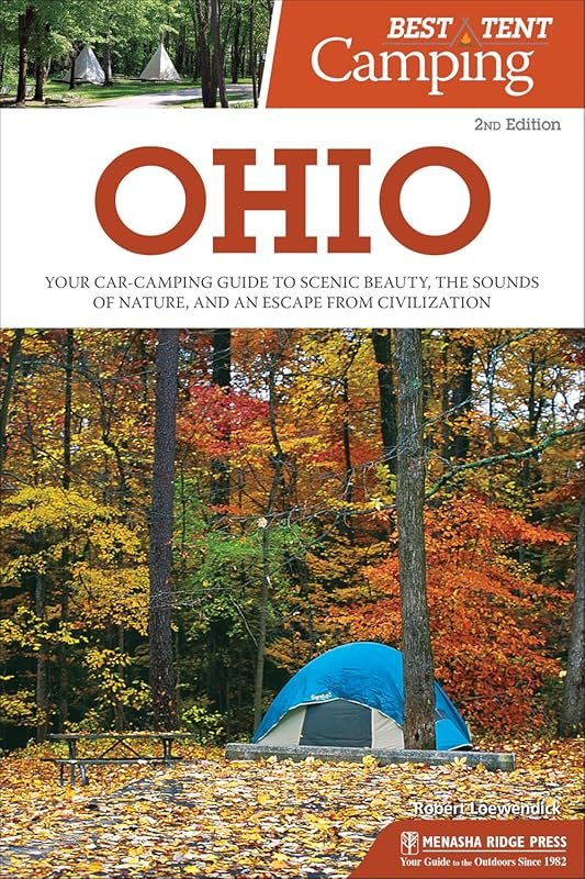 Best Tent Camping Ohio: Your Car-Camping Guide to Scenic Beauty, Natur