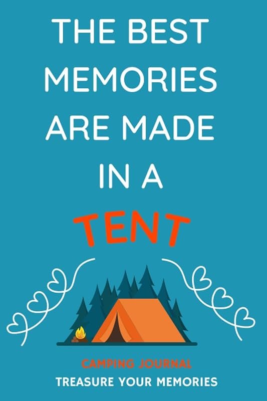 Camping Travel Journal: Record Favorite Locations, Create Fun Memories, and Gift for Campers