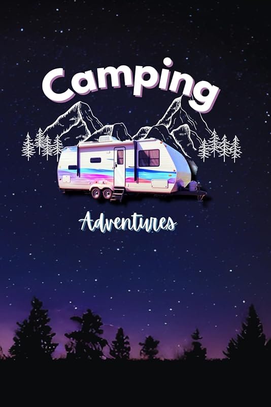 Campground Chronicles Journal: Your Essential Companion for RV Adventu