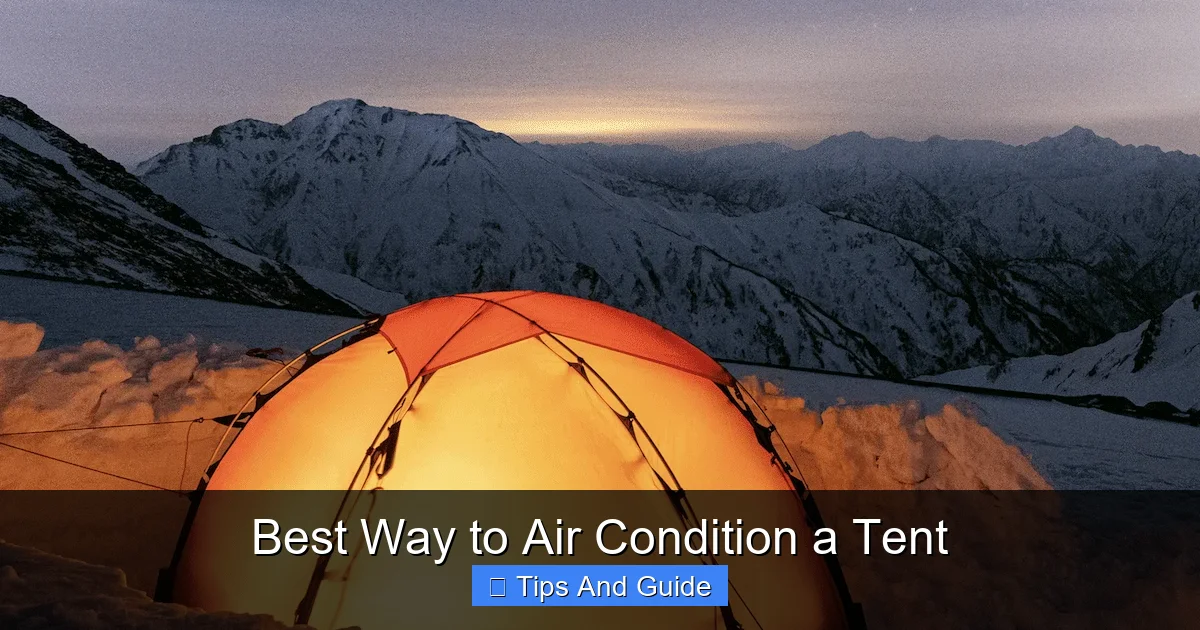 Best Way to Air Condition a Tent