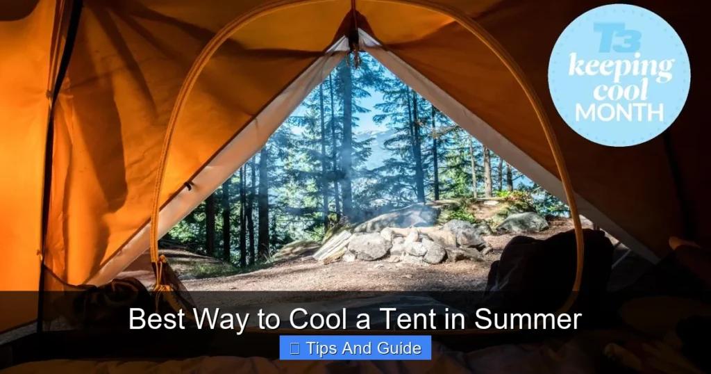 Best Way to Cool a Tent in Summer