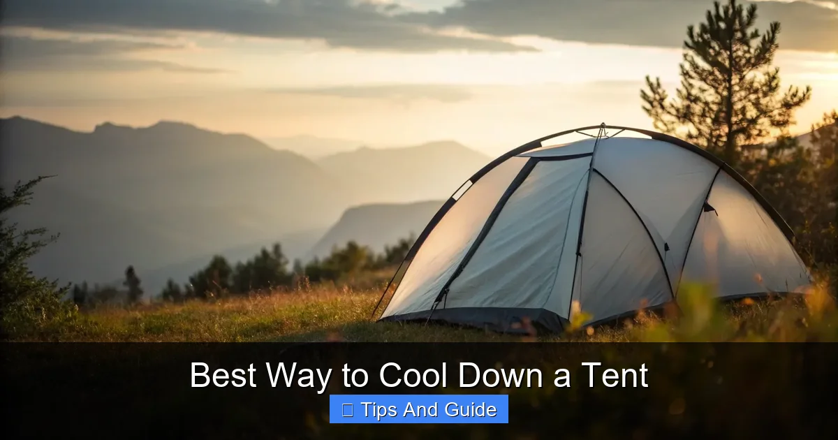 Best Way to Cool Down a Tent