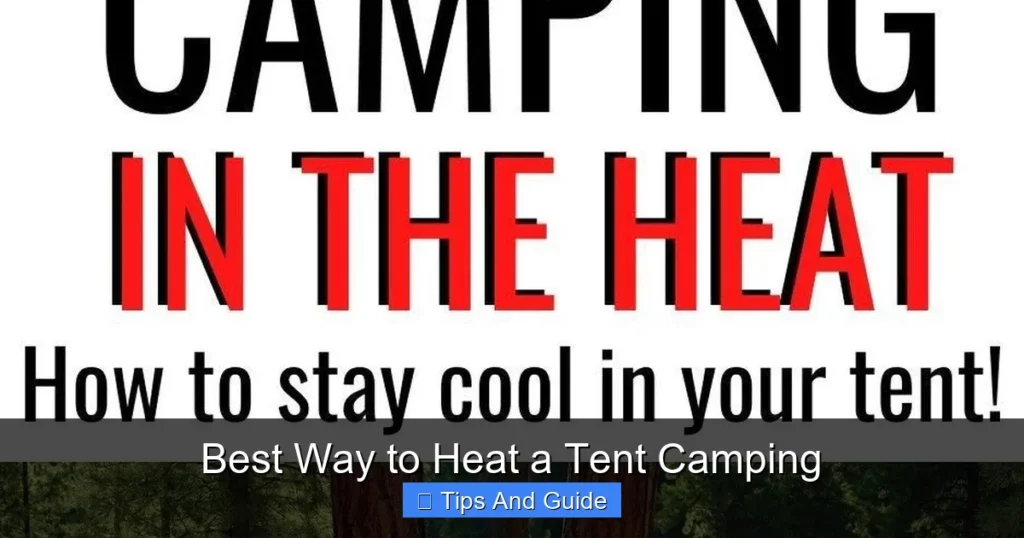 Best Way to Heat a Tent Camping