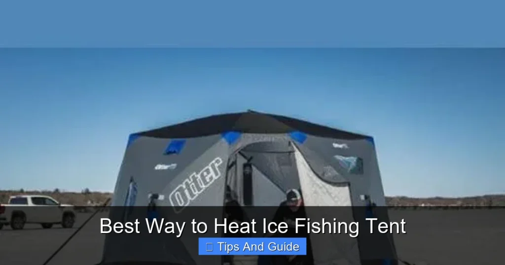 Best Way to Heat Ice Fishing Tent