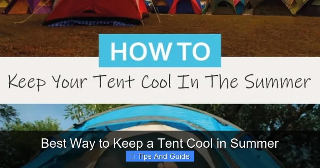 Best Way to Keep a Tent Cool in Summer
