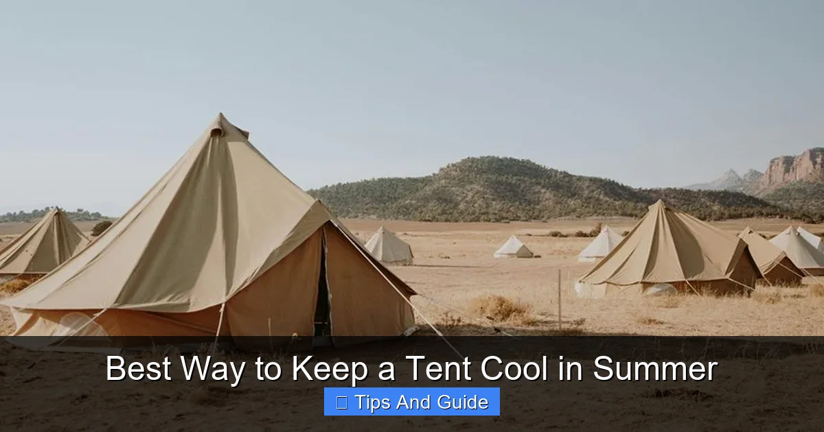 Best Way to Keep a Tent Cool in Summer