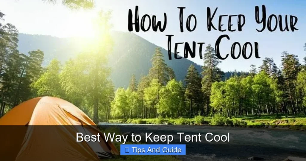 Best Way to Keep Tent Cool