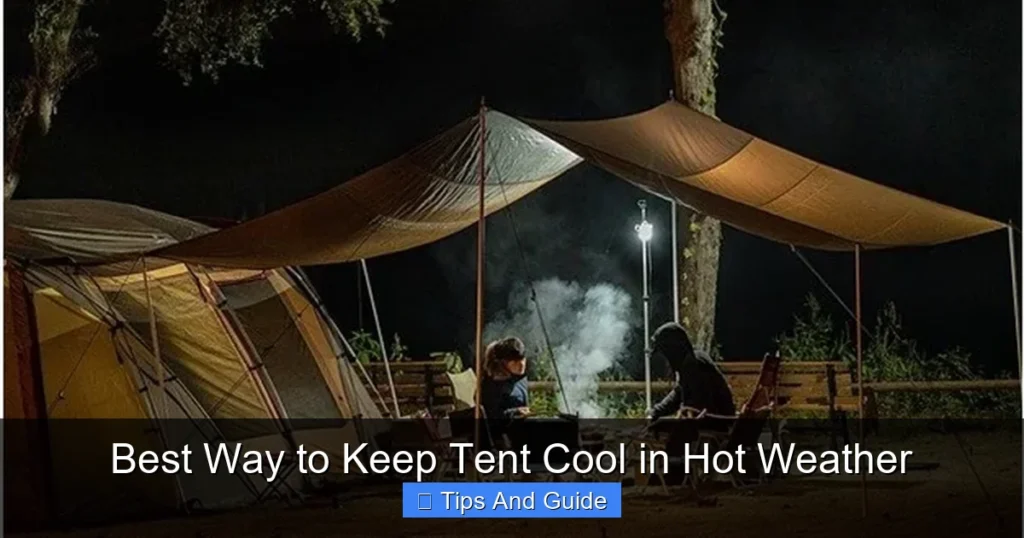 Best Way to Keep Tent Cool in Hot Weather