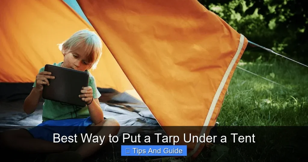 Best Way to Put a Tarp Under a Tent