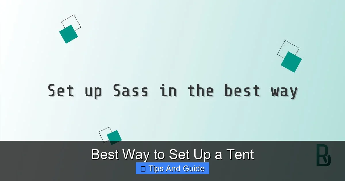 Best Way to Set Up a Tent