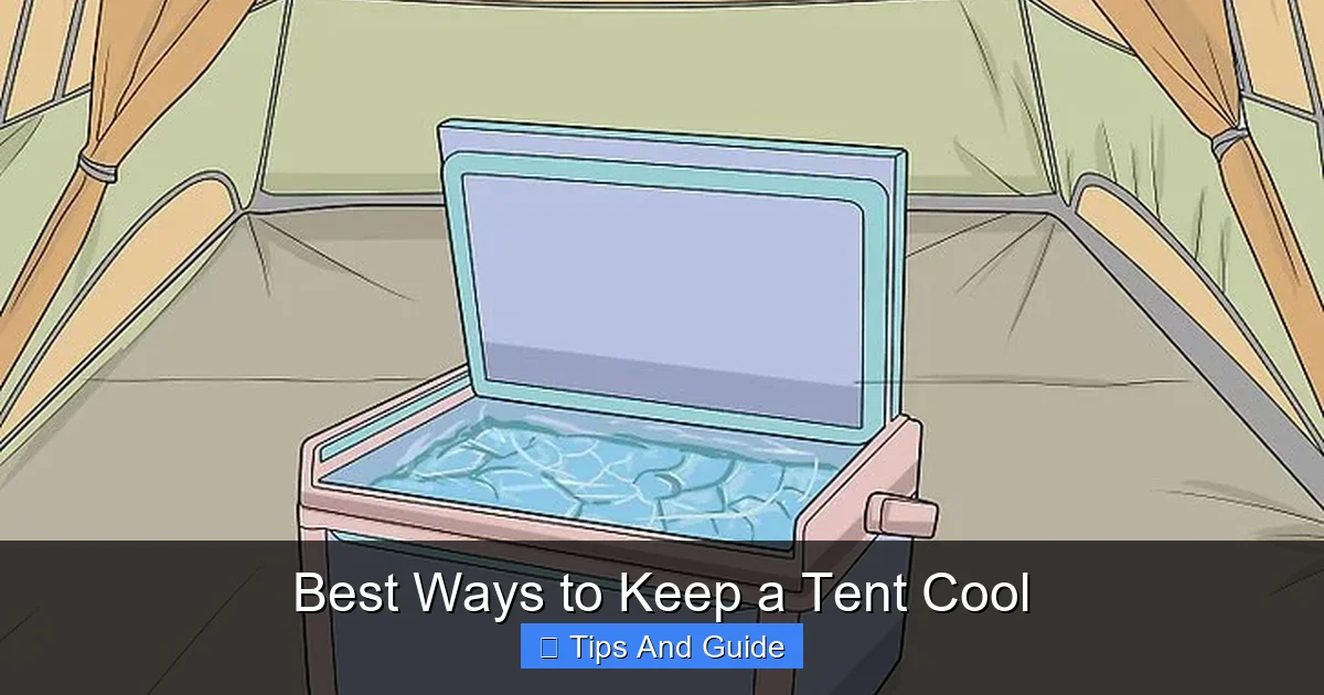 Best Ways to Keep a Tent Cool