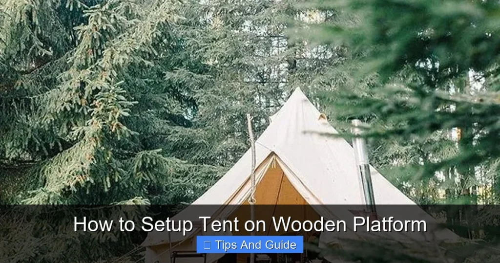 How to Setup Tent on Wooden Platform