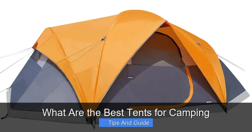What Are the Best Tents for Camping What Are the Best Tents for Camping