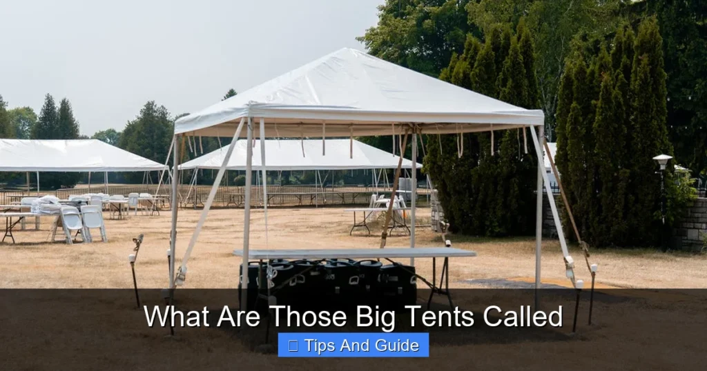 What Are Those Big Tents Called What Are Those Big Tents Called