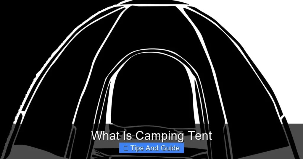 What Is Camping Tent What Is Camping Tent