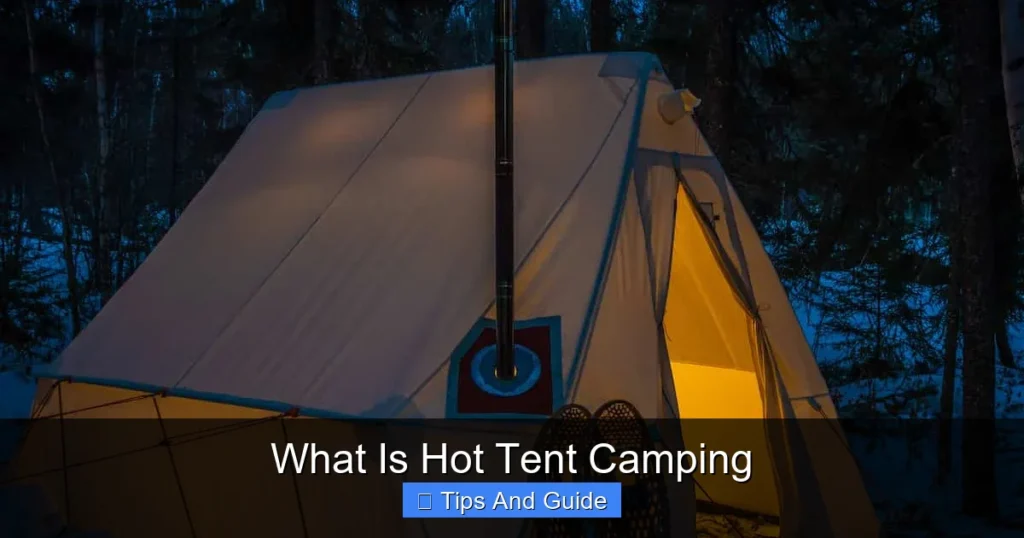 What Is Hot Tent Camping What Is Hot Tent Camping