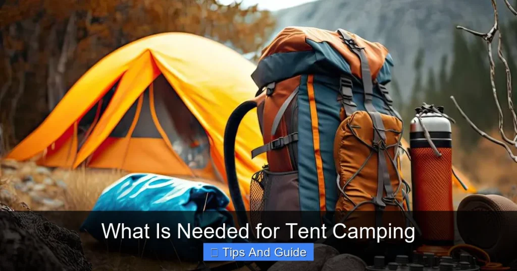 What Is Needed for Tent Camping What Is Needed for Tent Camping
