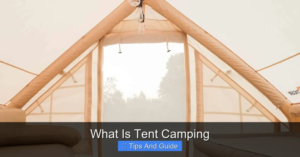 What Is Tent Camping What Is Tent Camping
