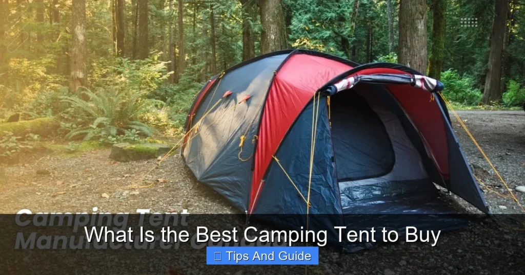 What Is the Best Camping Tent to Buy What Is the Best Camping Tent to Buy