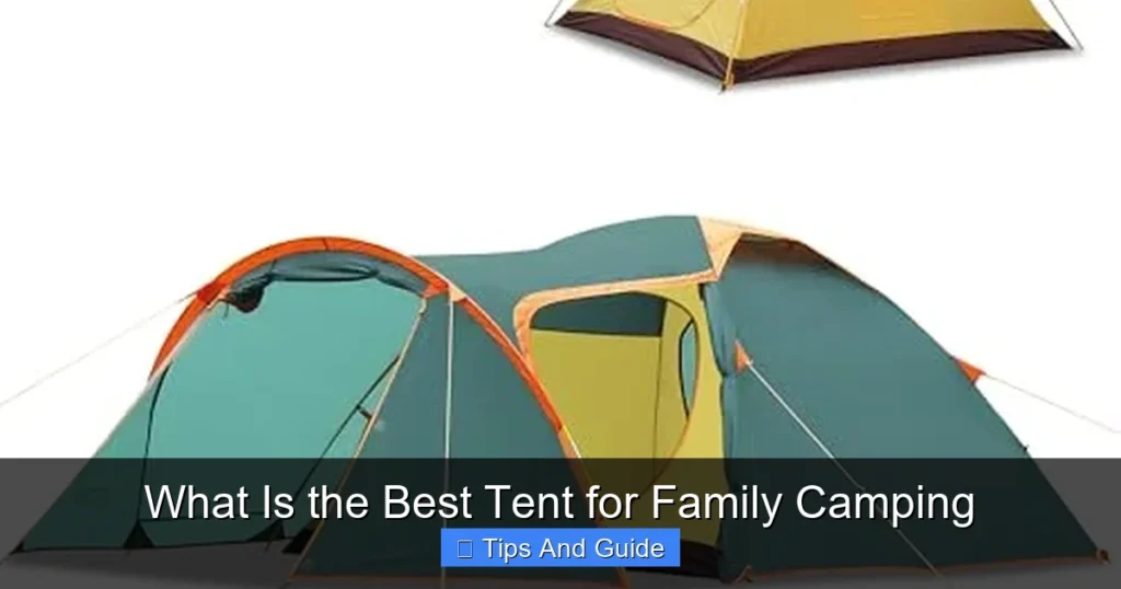 What Is the Best Tent for Family Camping What Is the Best Tent for Family Camping