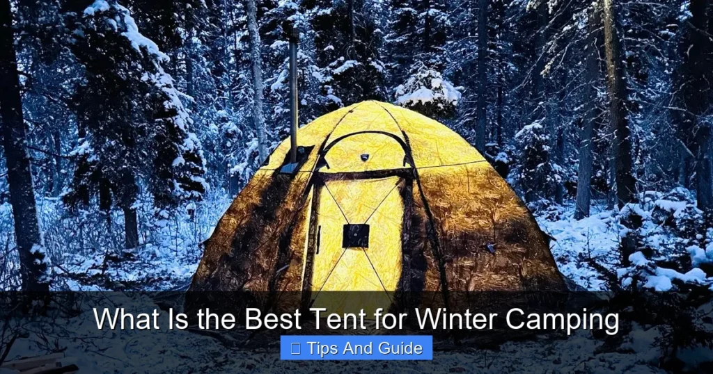 What Is the Best Tent for Winter Camping What Is the Best Tent for Winter Camping