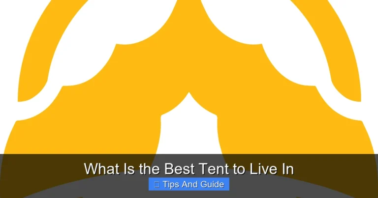 What Is the Best Tent to Live In