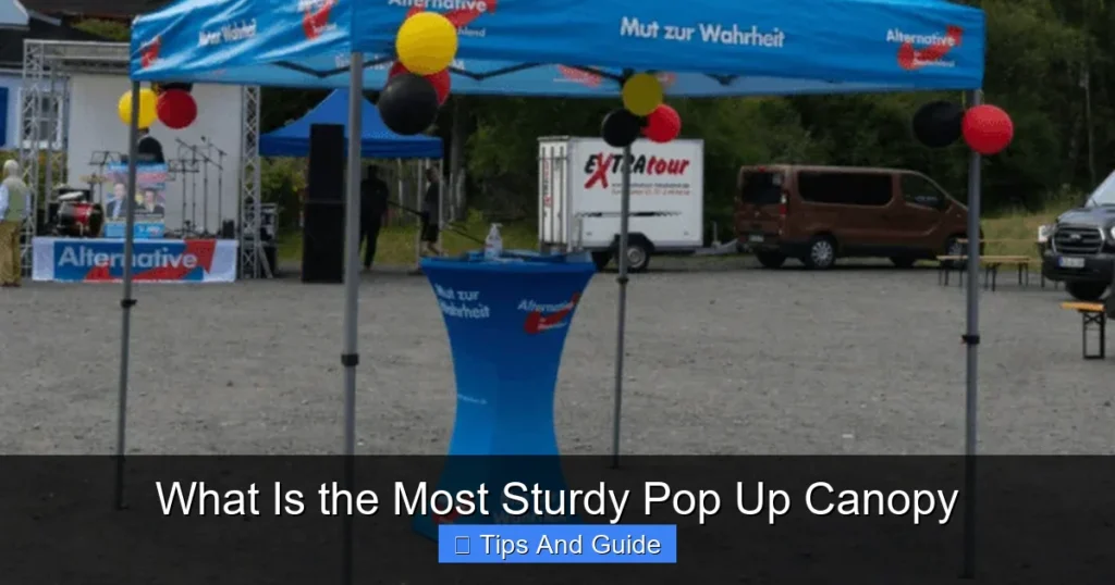 What Is the Most Sturdy Pop Up Canopy What Is the Most Sturdy Pop Up Canopy