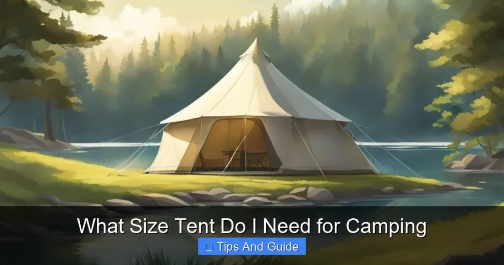 What Size Tent Do I Need for Camping What Size Tent Do I Need for Camping
